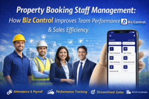 Read more about the article Property Booking Staff Management: How Biz Control Improves Team Performance & Sales Efficiency