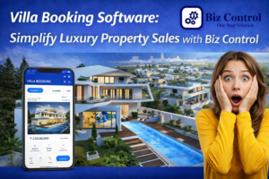 Read more about the article Villa Booking Software: Simplify Luxury Property Sales with Biz Control